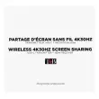 Partage d'&eacute;cran HDMI 4K sans fil 